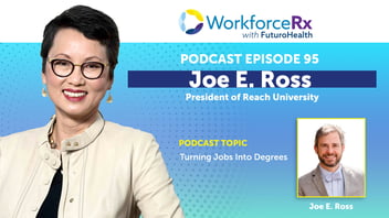 Image of President Joe Ross joining Van Ton-Quinlivan on WorkforceRx Podcast 