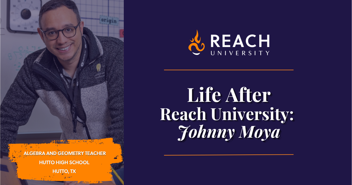 Life After Reach: Johnny Moya - From Tutor to Teacher